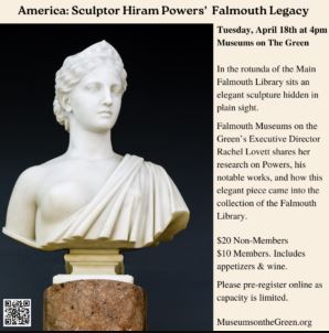 America: Sculptor Hiram Powers’ Falmouth Legacy